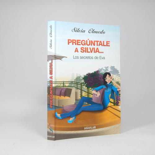 Pregúntale A Silvia Los Secretos De Eva S Olmedo 2009 Aj5