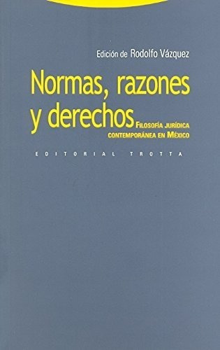 Normas Razones Y Derechos., De Vázquez, Rodolfo. Editorial Trotta, Tapa Blanda En Español, 2011