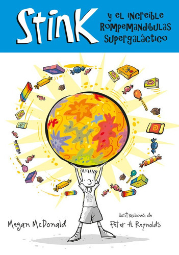 Serie Stink 3 - Stink y el increíble rompemandíbulas supergaláctico, de McDonald Megan. Serie Middle Grade Editorial ALFAGUARA INFANTIL, tapa blanda en español, 2014