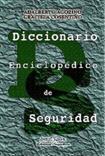 Diccionario Enciclopedico De Seguridad, De Agozino, Cosentino. Editorial Dosyuna, Tapa Blanda, Edición 1 En Español, 2012