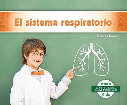 El Sistema Respiratorio (respiratory System) (la Ciencia Bás