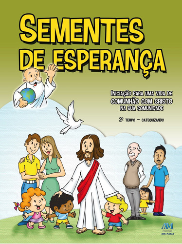 Sementes de esperança - 2º tempo catequizando - novo formato, de Diocese de Ponta Grossa. Editora Ação Social Claretiana, capa mole em português, 2017