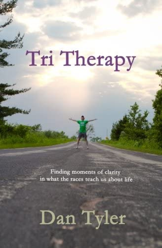 Tri Therapy: Finding Moments Of Clarity In What The Races Teach Us About Life, De Tyler, Dan. Editorial D Squared, Tapa Blanda En Inglés