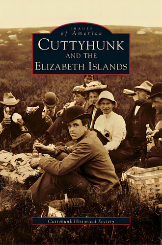 Cuttyhunk And The Elizabeth Islands, De Cuttyhunk Historical Society. Editorial Arcadia Lib Ed, Tapa Dura En Inglés