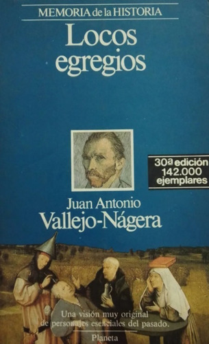 Locos Egrerios - Juan Antonio Vallejo-nágera / Planeta