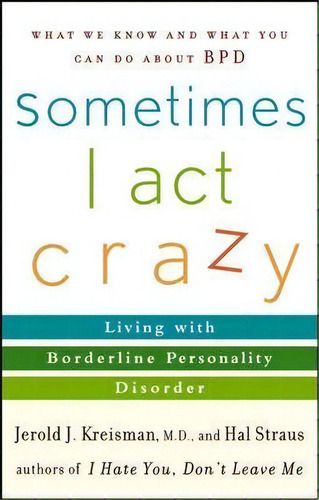 Sometimes I Act Crazy, De Jerold J. Kreisman. Editorial John Wiley Sons Ltd, Tapa Blanda En Inglés