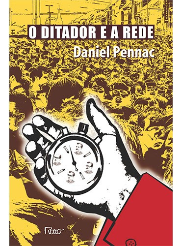 O ditador e a rede, de Pennac, Daniel. Editorial Editora Rocco Ltda, capa mole em português, 2005