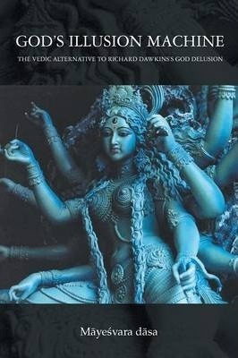 God's Illusion Machine - Mayeuvara Dasa (paperback)