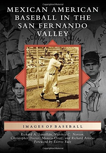 Mexican American Baseball In The San Fernando Valley (images