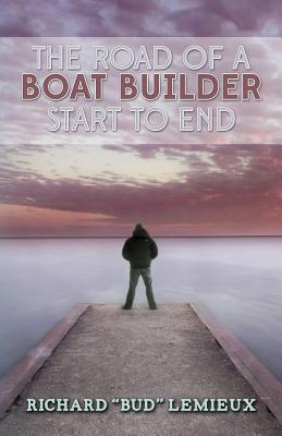 Libro The Road Of A Boat Builder Start To End - Lemieux, ...