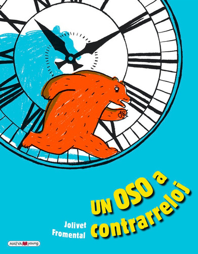 Un Oso A Contrarreloj, De Fromental, Jean-luc. Editorial Maeva Ediciones, Tapa Dura En Español