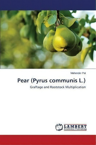 Pear (pyrus Communis L.), De Pal Mahender. Editorial Lap Lambert Academic Publishing, Tapa Blanda En Inglés