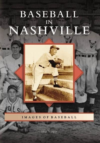 Baseball In Nashville (tn) (images Of Baseball), De Nipper, Skip. Editorial Arcadia Publishing, Tapa Blanda En Inglés