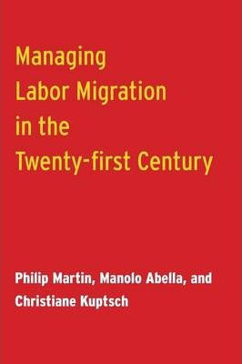 Libro Managing Labor Migration In The Twenty-first Centur...