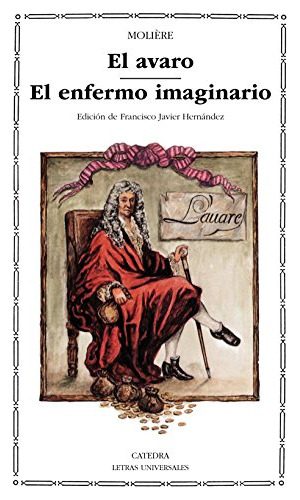 El Avaro - El Enfermo Imaginario, Molière, Cátedra