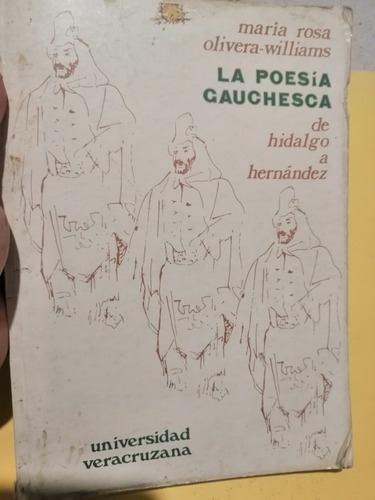 La Poesía Gauchesca: De Hidalgo A Hernández - Olivera W