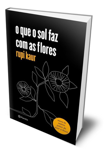 O Que O Sol Faz Com As Flores Rupi Kaur Poesia Frete Grátis