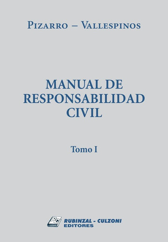 Manual De Responsabilidad Civil T. I - Pizarro Y Vallespinos