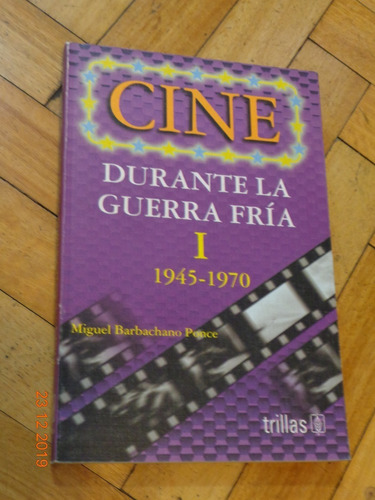 Cine Durante La Guerra Fría. I. 1945-1970. Miguel B. P&-.