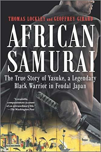 Book : African Samurai The True Story Of Yasuke, A Legendar