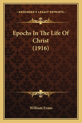 Libro Epochs In The Life Of Christ (1916) - Evans, William