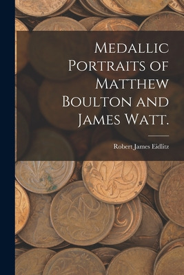 Libro Medallic Portraits Of Matthew Boulton And James Wat...