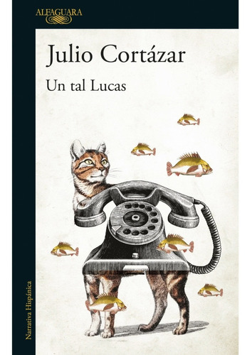 Un Tal Lucas - Julio Cortazar - Alfaguara - Libro