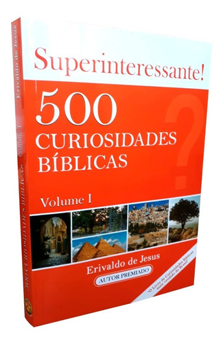 500 Curiosidades Bíblicas Vol. 1 - Pr. Erivaldo De Jesus