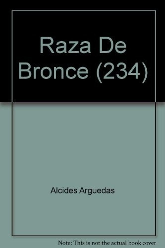 Raza De Bronce, De Alcides Arguedas. Editorial Biblioteca Ayacucho En Español