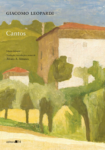 Cantos, de Leopardi, Giacomo. Editora 34 Ltda., capa mole em italiano/português, 2021
