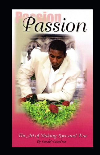 Libro:  Passion: The Art Of Making Love And War