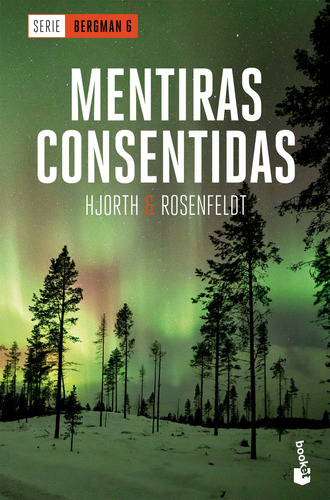 Mentiras consentidas, de Hjorth, Michael. Serie Bergman, vol. 6. Editorial Booket, tapa blanda, edición 1 en español, 2023
