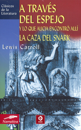 A través del espejo y lo que Alicia encontró allí: La caza del snark, de Lewis, Carroll. Serie 8497645386, vol. 1. Editorial Promolibro, tapa blanda, edición 2010 en español, 2010