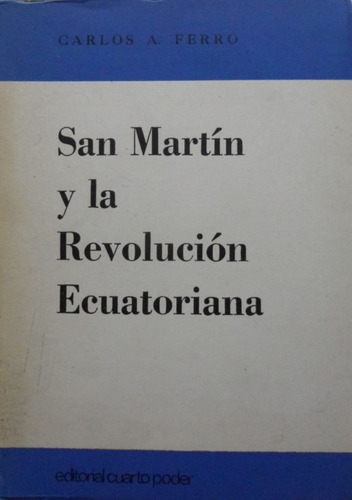 San Martin Y La Revolución Ecuatoriana Carlos Ferro