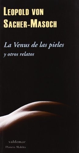 La Venus De Las Pieles: Y Otros Relatos (planeta Maldito)