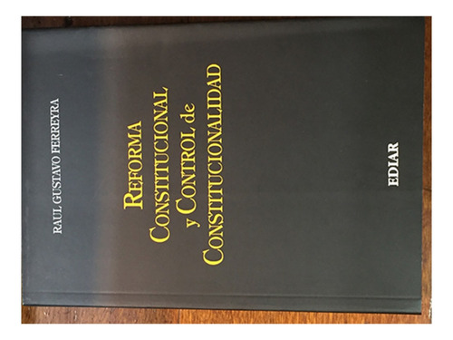 Reforma Contitucional Y Control De Constitucionalidad - Ferr