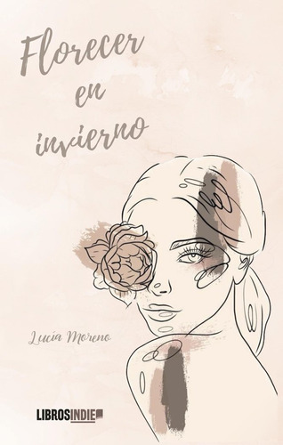 Libro Florecer En Invierno - Moreno, Lucã­a