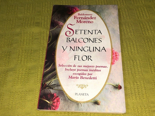 Setenta Balcones Y Ninguna Flor - B. Fernández Moreno