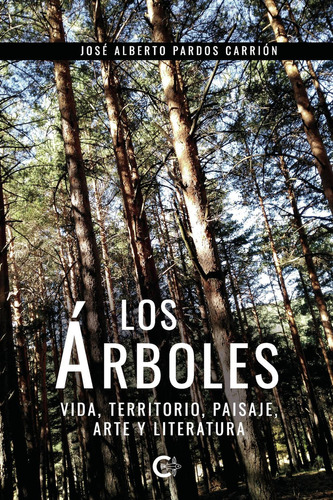 Los árboles, de Pardos Carrión , José Alberto.. Editorial CALIGRAMA, tapa blanda, edición 1.0 en español, 2020