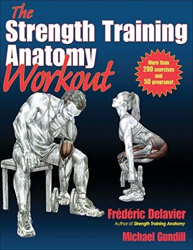 The Strength Training Anatomy Workout - Frederic Delavier...