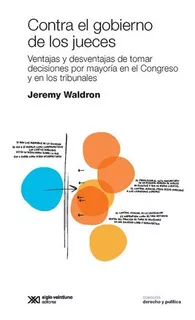 Contra El Gobierno De Los Jueces - Jeremy Waldrom