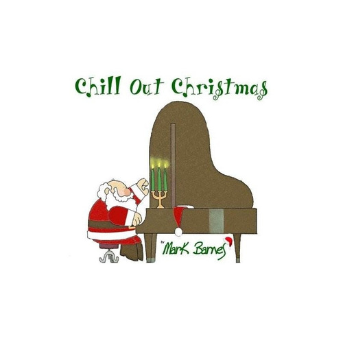 Mark Barnes Chill Out Christmas Usa Import Cd Nuevo