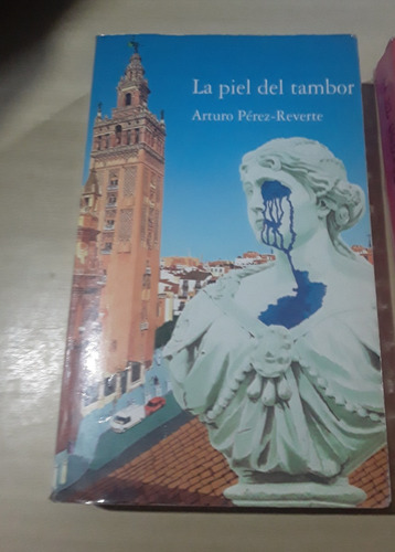 Livro La Piel Del Tambor  Arturo Pérez-reverte - Ano 1995