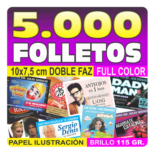 Folletos X 5.000 10x7,5 Ó X 2.500 10x15 Full Color Doble Faz 150 Gr 