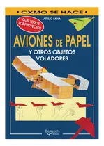 Comprar Libro: Cómo Hacer Aviones De Papel Y Otros Objetos Voladores
