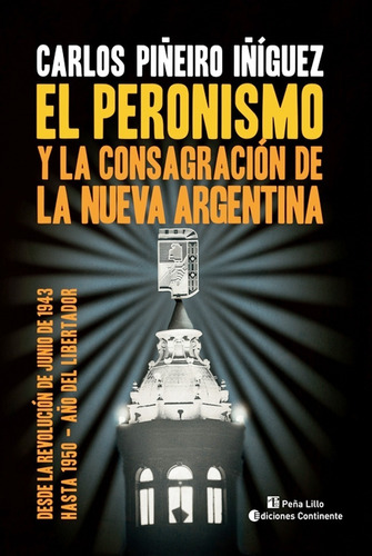 El Peronismo Y La Consagración De La Nueva Argentina