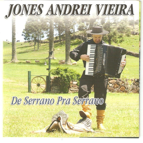 Cd - Jones Andrei Vieira - De Serrano Pra Serrano