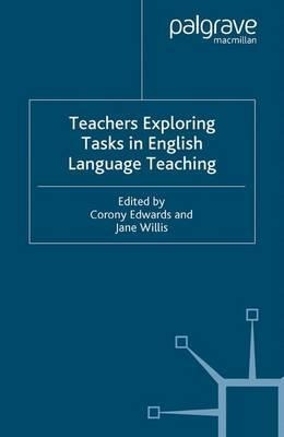 Teachers Exploring Tasks In English Language Teaching - C...