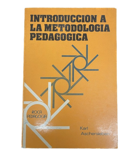 Introducción A La Metodología Pedagógica - Karl A. - Usado