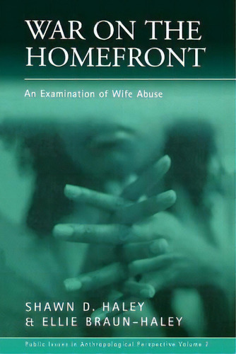 War On The Homefront : An Examination Of Wife Abuse, De Shawn D. Haley. Editorial Berghahn Books, Incorporated, Tapa Blanda En Inglés